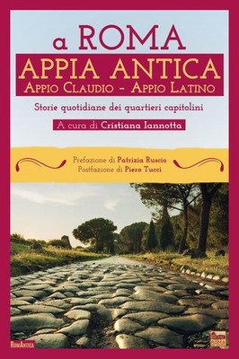 Cristiana Ianno A Roma. Appia Antica. Appio Claudio-Appio Latino. St (Paperback)