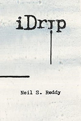 Idrip: The Play Neil S. Reddy New Book 9780995475304