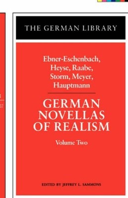 German Novellas of Realism: Ebner-Eschenbach, Heyse, Raabe, Storm