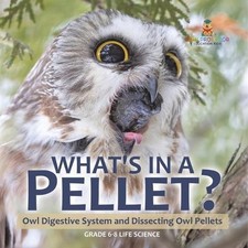 What's in a Pellet Owl Digestive System and Dissecting Owl Pellets Grade 6-8 Li