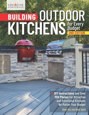 Building Outdoor Kitchens for Every Budget, 2nd Edition by Diane Slavik