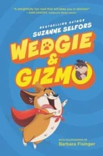 Wedgie & Gizmo - Hardcover By Selfors, Suzanne - VERY GOOD