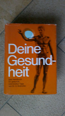 Wallnöfer, Dr. H., Deine Gesundheit, Fachbuch f. gesunde u. kranke Tage