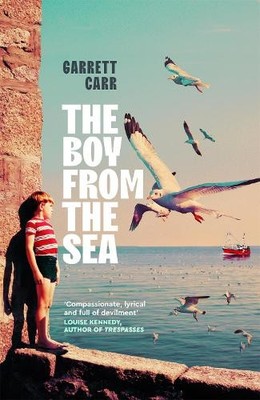 The Boy from the Sea: the most heart-..., Carr, Garrett