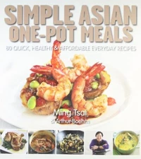 Simply Asian One-Pot Asian Meals: 80 Quick, Healthy and Affordab
