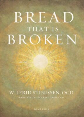 Bread That Is Broken, Paperback by Stinissen, Wilfrid; Marie, Clare (TRN), Br...