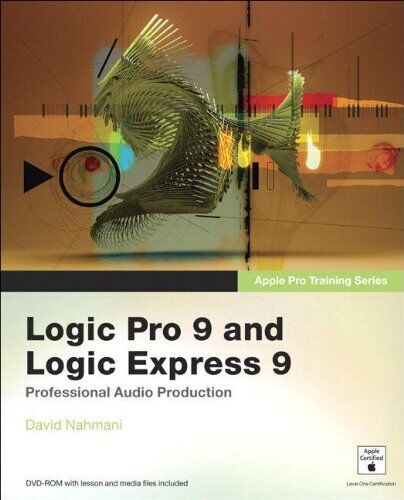 APPLE PRO TRAINING SERIES: LOGIC PRO 9 UND LOGIC EXPRESS 9 von David Nahmani Neuwertig - Bild 1 von 1