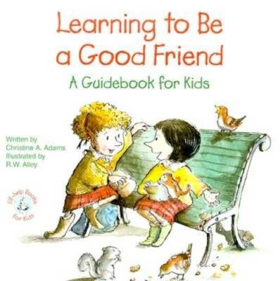 Learning to Be a Good Friend: A Guidebook for Kids (Elf-Help Books fo - GOOD