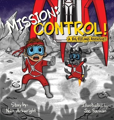 Arkwright - Mission  CONTROL!  A Big Feelings Adventure! - New hardbac - X555z