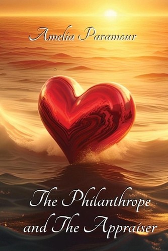 The Philanthrope and the Appraiser by Amelia Paramour Paperback Book