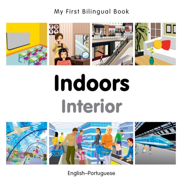 My First Bilingual Book   Indoors EnglishPortuguese by Milet Publishing