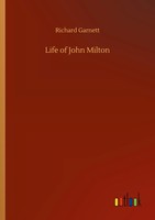 Richard Garnett | Life Of John Milton | Taschenbuch | Englisch (2020) | 116 S.