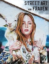 Street Art von Frauen: Die 50 wichtigsten Rebelline... | Buch | Zustand sehr gut