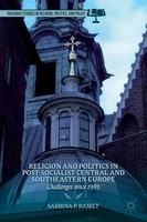 S. Ramet | Religion and Politics in Post-Socialist Central and Southeastern...