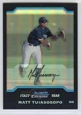 2004 Bowman Draft Chrome Refractor Matt Tuiasosopo #BDP79 0b9