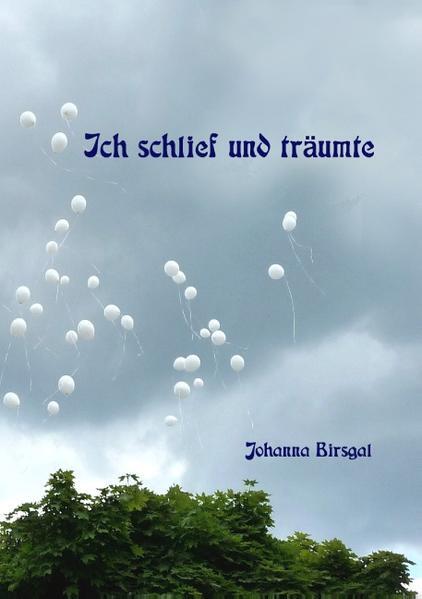 Thumbnail - Ich Schlief Und Träumte ... | Johanna Birsgal | 2013 | Deutsch