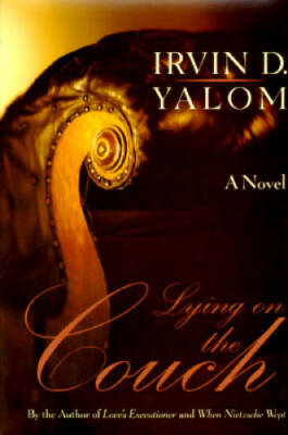 Lying On The Couch: A Novel - Hardcover By Yalom, Irvin D. - GOOD