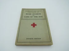 AMERICAN RED CROSS HOME HYGIENE AND CARE OF THE SICK, Fourth Edition, 1933