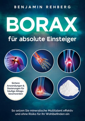 Benjamin Rehberg | Borax für absolute Einsteiger: Sichere Anwendungen und...