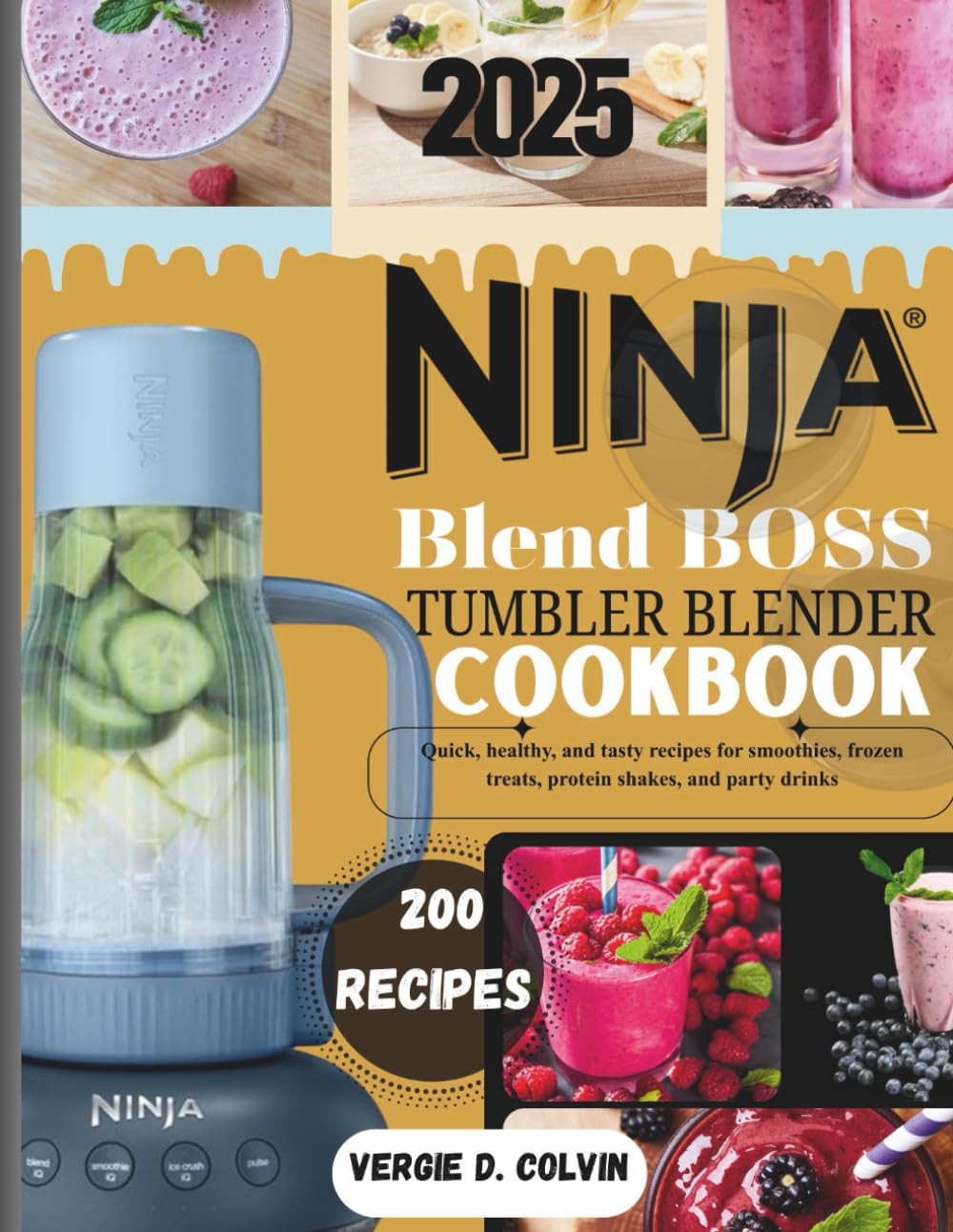 Ninja blend boss tumbler blender Cookbook: Quick, healthy, a