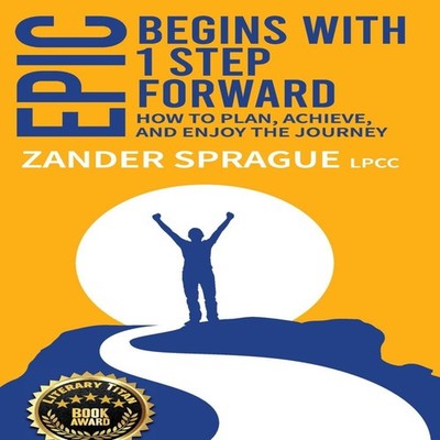EPIC Begins With 1 Step Forward How To Plan Achieve and Enjoy The