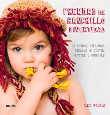 Prendas de ganchillo divertidas: 30 gorros, bufandas, prendas de vestir y ju...