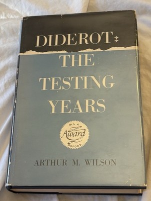 Diderot: The Testing Years Arthur M. Wilson 1957 Oxford University Press  HC/DJ
