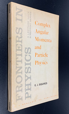 Complex Angular Momenta and Particle Physics - by E. J. Squires - Vintage 1963