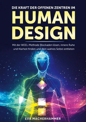 Die Kraft der offenen Zentren im Human Design Eva Macherhammer Taschenbuch 2025