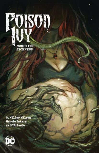 Poison Ivy Vol. 3: Mourning Sickness by G. Willow Wilson (Paperback Book)
