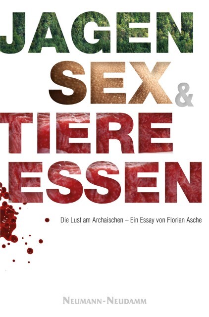 Thumbnail - Jagen, Sex Und Tiere Essen Florian Asche