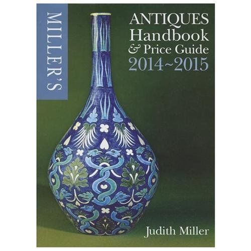 Miller's Antiques Handbook and Price Guide 2014-2015 by Judith Miller