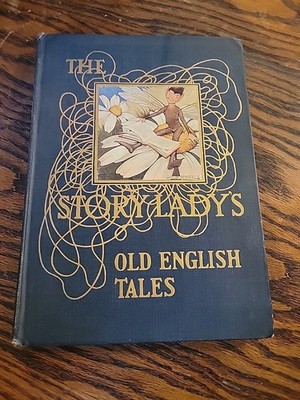 Old English Nursery Tales, Story Lady s, Illustrated, 1916