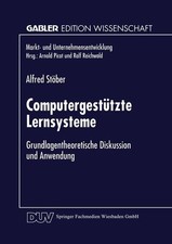 Computergestützte Lernsysteme: Grundlagentheoretische Diskussion und Anwendung (