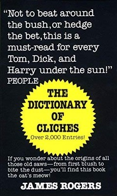Dictionary of Cliches by Rogers, James unknown edition [MassMarket(1986)]
