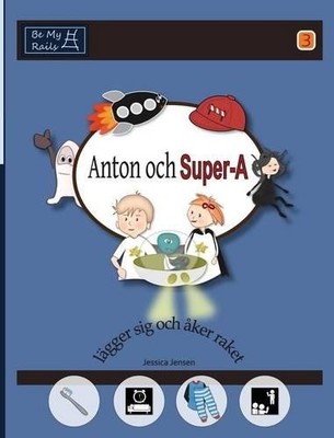 Jessica Jensen Anton och Super-A lägger sig och åker raket (Gebundene Ausgabe)