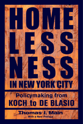 Homelessness In New York City: Policymaking From Koch To De Blasio