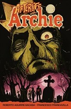 Afterlife with Archie : Escape from Riverdale, Aguirre-Sacasa, Francavilla +