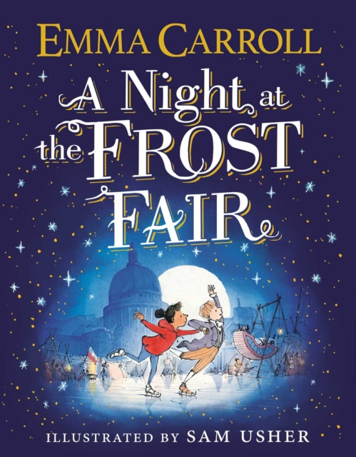 A Night at the Frost Fair by Emma Carroll (Hardback Book)