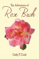 The Adventures Of Rose Bush Cathy T. Cook Taschenbuch Kartoniert / Broschiert