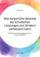 Wie KöRperliche AktivitäT Die Schulischen Leistungen Von Kindern Verbessern Kann