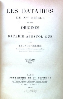 Les Dataires du XVe siécle et les Origines de la Daterie Apostolique; Celier, Le