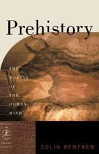 Prehistory: The Making of the Human Mind; - paperback, Colin Renfrew, 0812976614