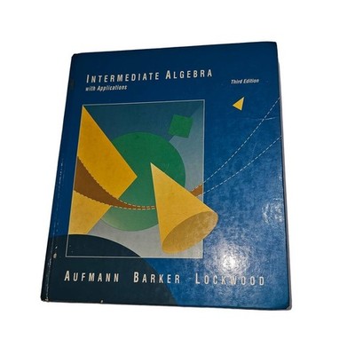 Intermediate Algebra with Application 3rd Edition - Aufmann Barker Lockwood