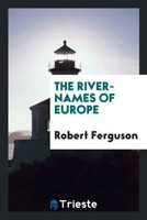 Robert Ferguson | The River-Names Of Europe | Taschenbuch | Englisch (2017)
