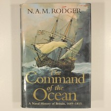 The Command of the Ocean: A Naval History of Britain, 1649-1815