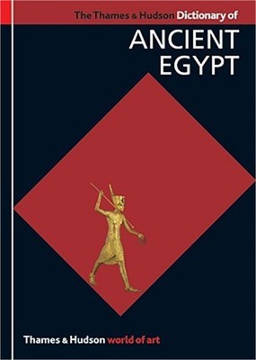 The Thames & Hudson Dictionary of Ancient Egypt (Paperback or Softback)