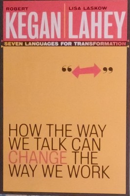 How the Way We Talk Can Change the Way We Work : 7 Languages For Transformation