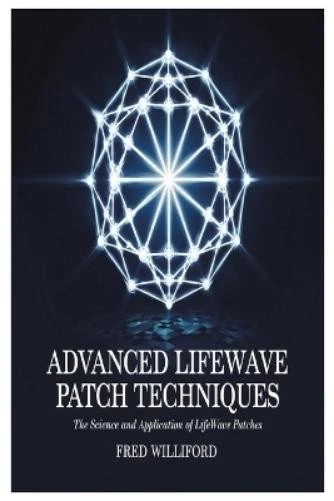 Fred Williford Advanced Lifewave Patch Techniques (Taschenbuch)
