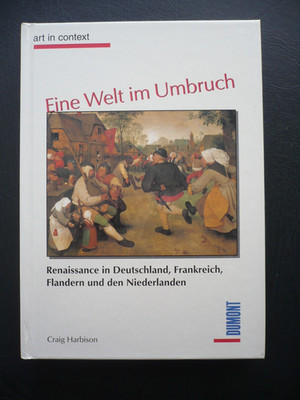 Art in Context / Craig Harbison / Eine Welt im Umbruch: Renaissance in Deutschl